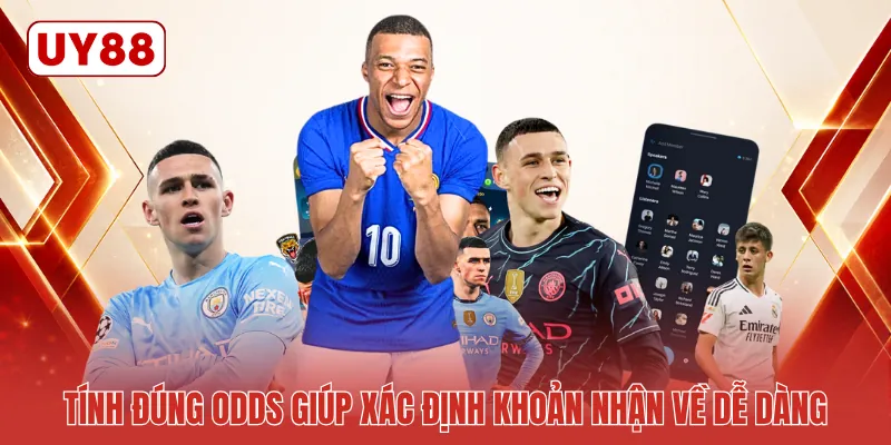 Tính đúng odds giúp xác định khoản nhận về dễ dàng