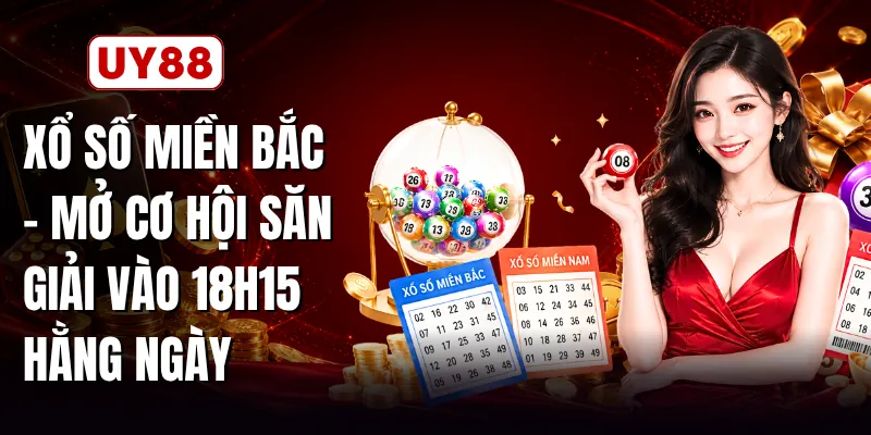 Xổ Số Miền Bắc - Mở Cơ Hội Săn Giải Vào 18H15 Hằng Ngày